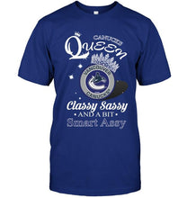 Load image into Gallery viewer, Vancouver Canucks Queen classy sasy and a bit smart asy shirt