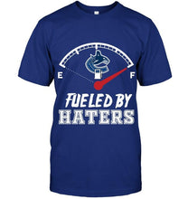 Load image into Gallery viewer, Vancouver Canucks fueled by haters shirt