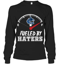 Load image into Gallery viewer, Vancouver Canucks fueled by haters shirt