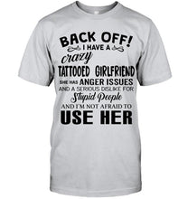Load image into Gallery viewer, Back off I have crazy tattooed girlfriend anger issue serious dislike for stupid people