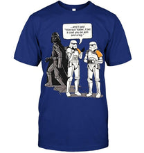 Load image into Gallery viewer, Nice suit vader i bet it cosst you an arm and a leg Storm trooper chatting star wars funny t shirt