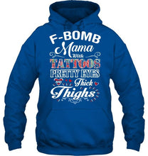 Load image into Gallery viewer, F bomb Mama with tattoos pretty eyes and thick thighs T Shirt