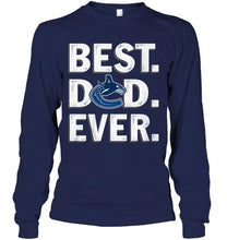 Load image into Gallery viewer, Best Vancouver Canucks Dad Ever shirt
