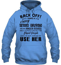 Load image into Gallery viewer, Back off I have crazy tattooed girlfriend anger issue serious dislike for stupid people