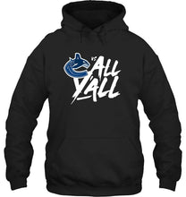 Load image into Gallery viewer, Vancouver Canucks vs all y all shirt