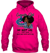 Load image into Gallery viewer, Vancouver Canucks girl living my best life ain't goin back and forth with you shirt