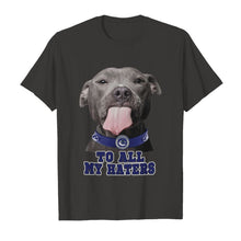 Load image into Gallery viewer, Vancouver Canucks to all my haters pitbull