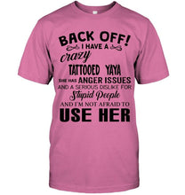 Load image into Gallery viewer, Back off I have crazy tattooed yaya anger issue serious dislike for stupid people