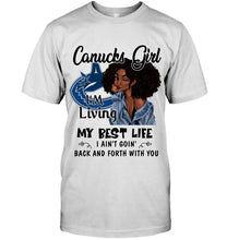 Load image into Gallery viewer, Vancouver Canucks girl living my best life ain't goin back and forth with you shirt