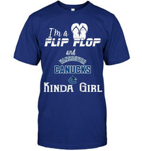 Load image into Gallery viewer, I'm a flip flop and Vancouver Canucks kinda girl shirt