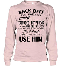 Load image into Gallery viewer, Back off I have crazy tattooed boyfriend anger issue serious dislike for stupid people
