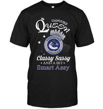 Load image into Gallery viewer, Vancouver Canucks Queen classy sasy and a bit smart asy shirt