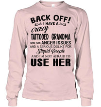 Load image into Gallery viewer, Back off I have crazy tattooed grandma anger issue serious dislike for stupid people