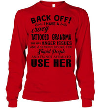 Load image into Gallery viewer, Back off I have crazy tattooed grandma anger issue serious dislike for stupid people