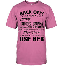 Load image into Gallery viewer, Back off I have crazy tattooed gramma anger issue serious dislike for stupid people