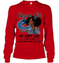 Load image into Gallery viewer, Vancouver Canucks girl living my best life ain't goin back and forth with you shirt