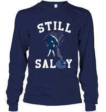 Load image into Gallery viewer, Still salty Vancouver Canucks fan shirt