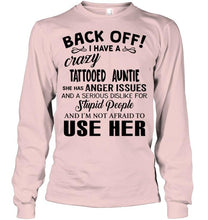 Load image into Gallery viewer, Back off I have crazy tattooed auntie anger issue serious dislike for stupid people