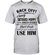 Load image into Gallery viewer, Back off I have crazy tattooed poppy anger issue serious dislike for stupid people