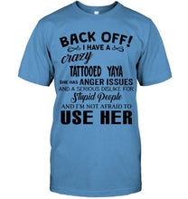 Load image into Gallery viewer, Back off I have crazy tattooed yaya anger issue serious dislike for stupid people
