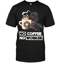Load image into Gallery viewer, No coffee no workee darth vader shirt