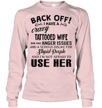 Load image into Gallery viewer, Back off I have crazy tattooed wife anger issue serious dislike for stupid people