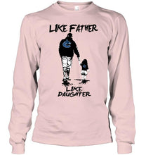 Load image into Gallery viewer, Like father like daughter Vancouver Canucks fan shirt