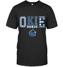 Load image into Gallery viewer, Okie dokie Vancouver Canucks fan shirt