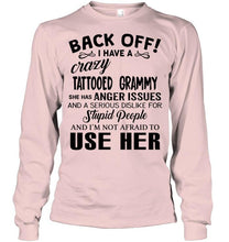 Load image into Gallery viewer, Back off I have crazy tattooed grammy anger issue serious dislike for stupid people