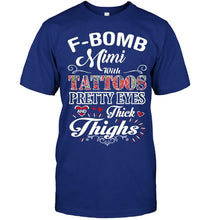 Load image into Gallery viewer, F bomb Mimi with tattoos pretty eyes and thick thighs T Shirt