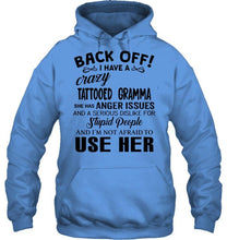 Load image into Gallery viewer, Back off I have crazy tattooed gramma anger issue serious dislike for stupid people