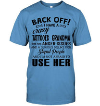 Load image into Gallery viewer, Back off I have crazy tattooed grandma anger issue serious dislike for stupid people
