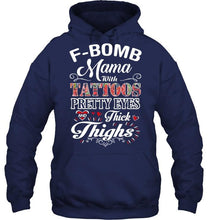 Load image into Gallery viewer, F bomb Mama with tattoos pretty eyes and thick thighs T Shirt