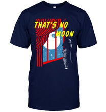 Load image into Gallery viewer, That's no moon Darth Vader T Shirt
