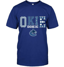 Load image into Gallery viewer, Okie dokie Vancouver Canucks fan shirt
