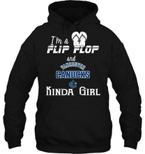 Load image into Gallery viewer, I'm a flip flop and Vancouver Canucks kinda girl shirt
