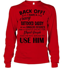 Load image into Gallery viewer, Back off I have crazy tattooed daddy anger issue serious dislike for stupid people