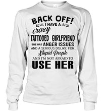 Load image into Gallery viewer, Back off I have crazy tattooed girlfriend anger issue serious dislike for stupid people