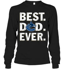 Load image into Gallery viewer, Best Vancouver Canucks Dad Ever shirt