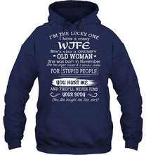 Load image into Gallery viewer, I'm Lucky one have crazy wife born in November happens to cuss has tattoo Hoodie