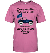 Load image into Gallery viewer, Once upon a time a girl really loved jeeps and Vancouver Canucks it was me shirt