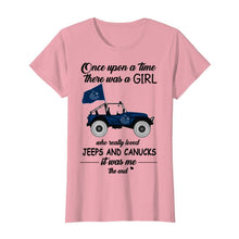 Load image into Gallery viewer, Once upon a time a girl really loved jeeps and Vancouver Canucks it was me