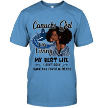 Load image into Gallery viewer, Vancouver Canucks girl living my best life ain't goin back and forth with you shirt