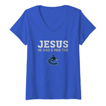 Load image into Gallery viewer, Jesus he has 6 men too Vancouver Canucks