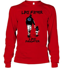 Load image into Gallery viewer, Like father like daughter Vancouver Canucks fan shirt