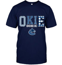 Load image into Gallery viewer, Okie dokie Vancouver Canucks fan shirt