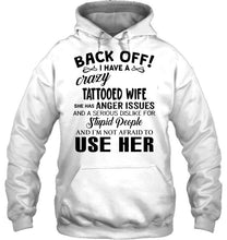 Load image into Gallery viewer, Back off I have crazy tattooed wife anger issue serious dislike for stupid people