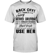 Load image into Gallery viewer, Back off I have crazy tattooed girlfriend anger issue serious dislike for stupid people