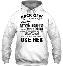 Load image into Gallery viewer, Back off I have crazy tattooed girlfriend anger issue serious dislike for stupid people