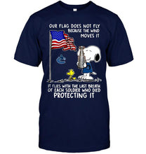 Load image into Gallery viewer, Flag does not fly because wind moves it It flies with breath of soldier died protecting it Vancouver Canucks snoopy shirt